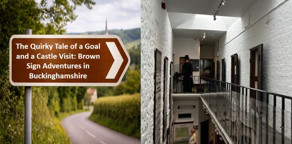 The Quirky Tale of a Goal and a Castle Visit: Brown Sign Adventures in&nbsp;Buckinghamshire